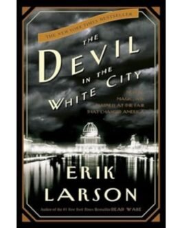 The Devil in the White City - Erik Larson