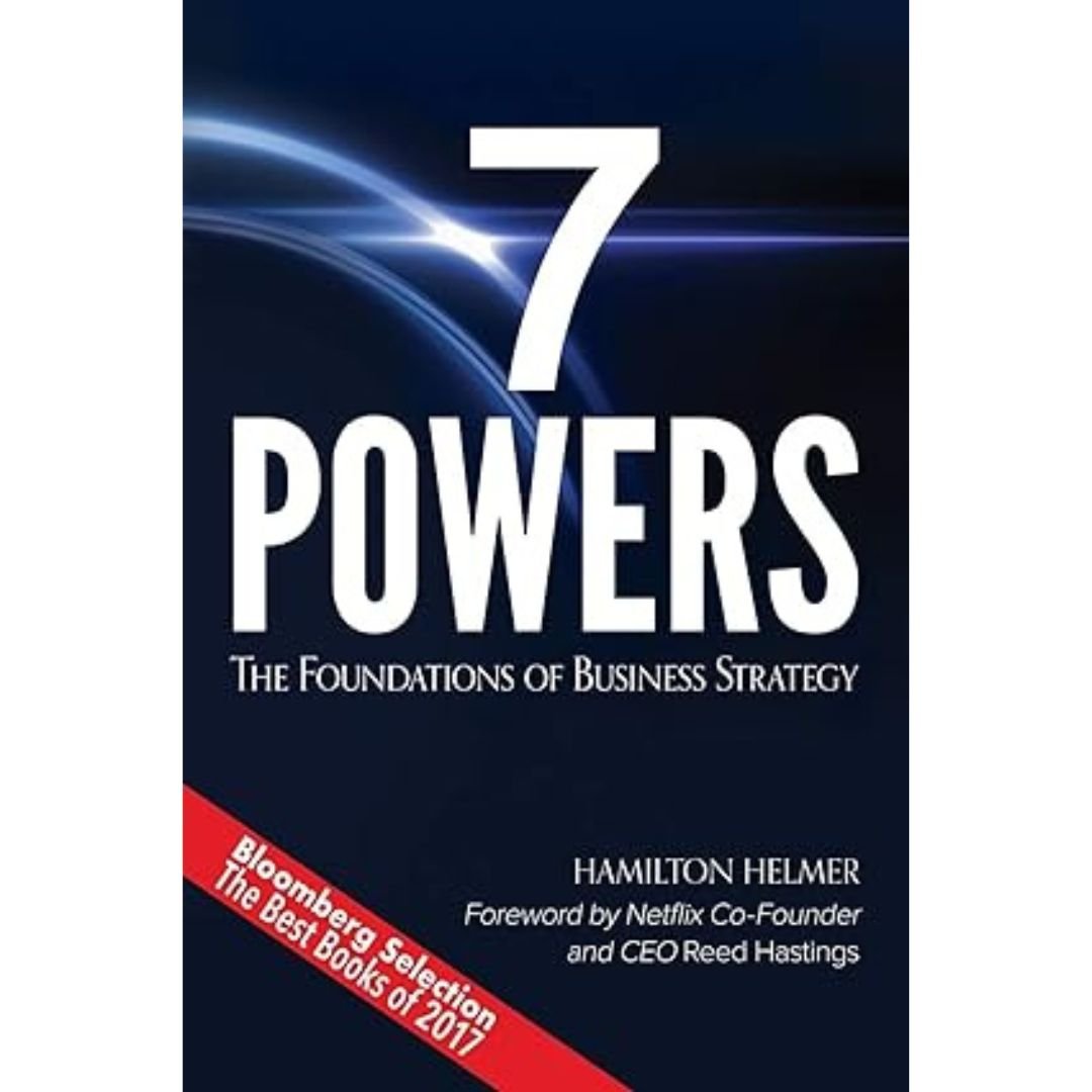 7 Powers The Foundations of Business Strategy