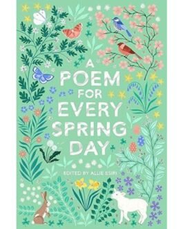 A Poem for Every Spring Day - Allie Esiri