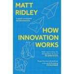 How Innovation Works - Matt Ridley