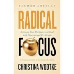 Radical Focus - Christina R Woodtke