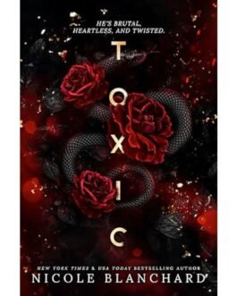 Toxic - Nicole Blanchard