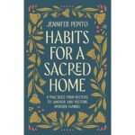 Habits for a Sacred Home - Jennifer Pepito