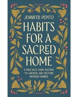 Habits for a Sacred Home - Jennifer Pepito