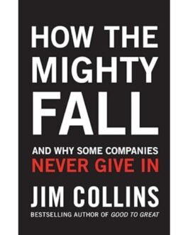 How The Mighty Fall - Jim Collins