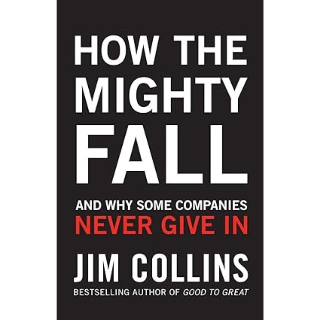 How The Mighty Fall - Jim Collins