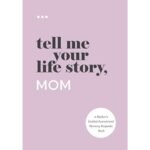 Tell Me Your Life Story, Mom