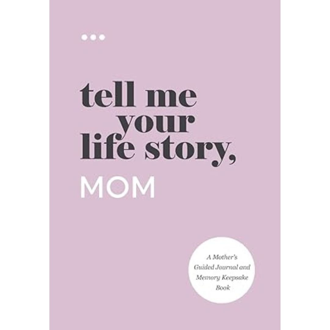 Tell Me Your Life Story, Mom