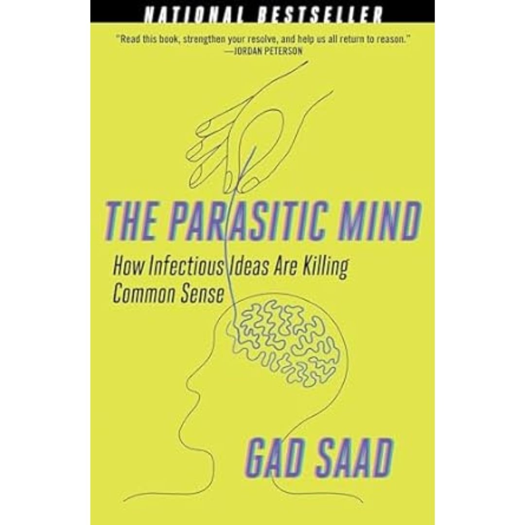 The Parasitic Mind - Gad Saad