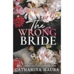 The Wrong Bride - Catharina Maura