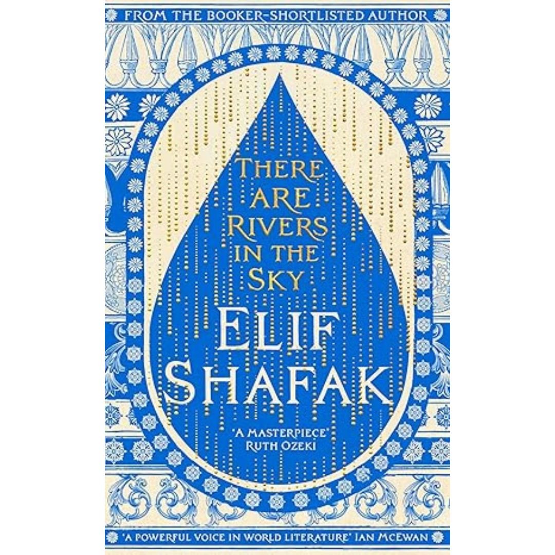 There are Rivers in the Sky - Elif Shafak