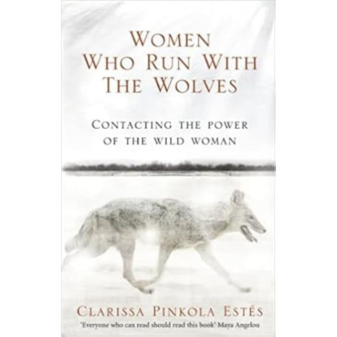 Women Who Run With The Wolves - Clarissa Estes
