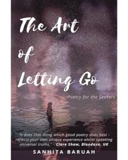 The Art of Letting Go - Sanhita Baruah