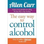 The Easy Way to Control Alcohol - Allen Carr