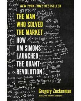 The Man Who Solved the Market - Gregory Zuckerman