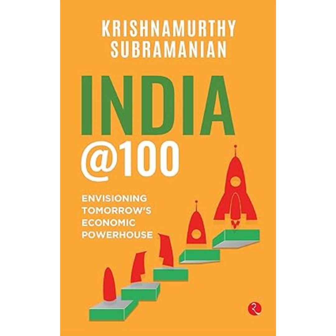 India @100 - Krishnamurthy Subramanian