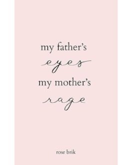 My Father's Eyes, My Mother's Rage
