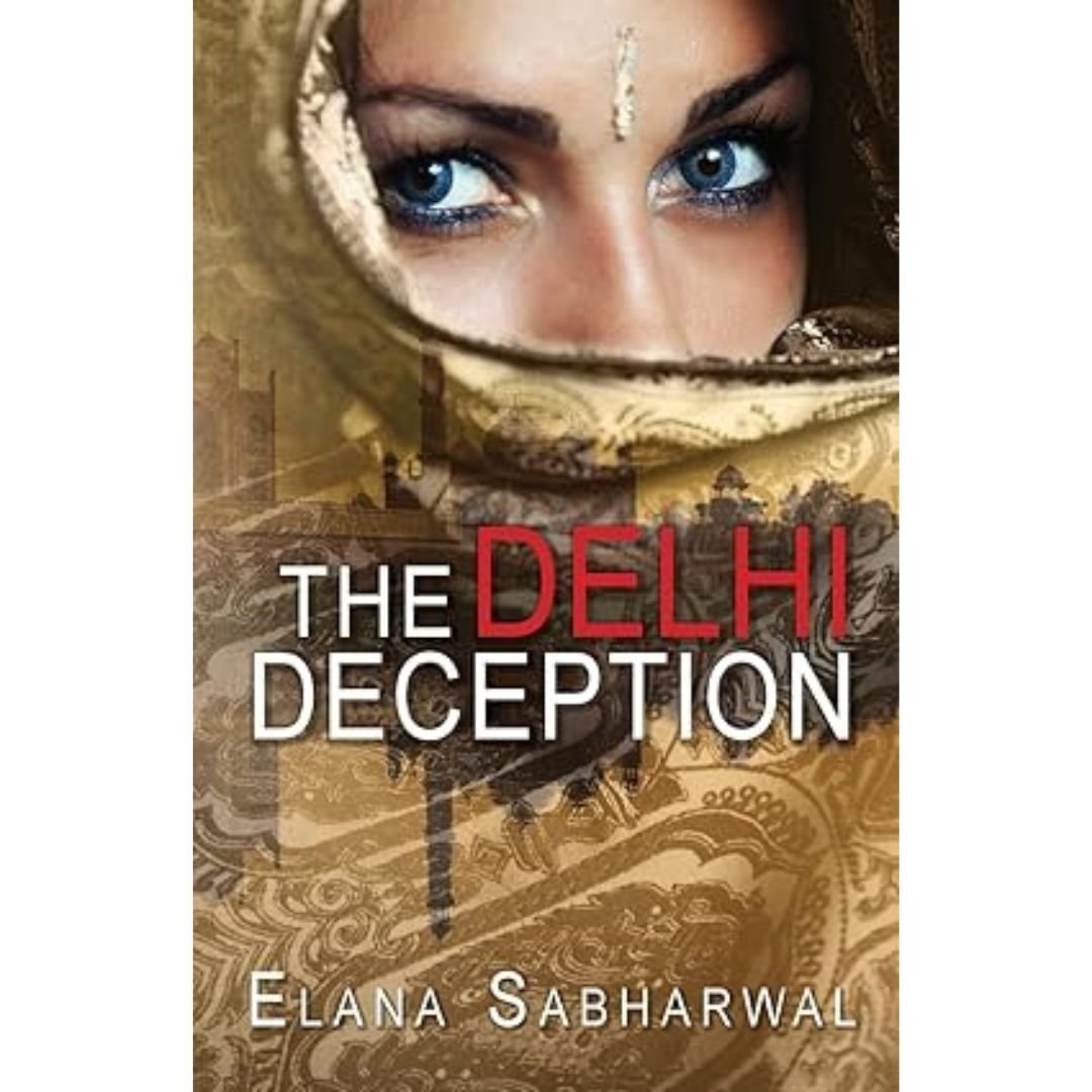 The Delhi Deception - Elana Sabharwal
