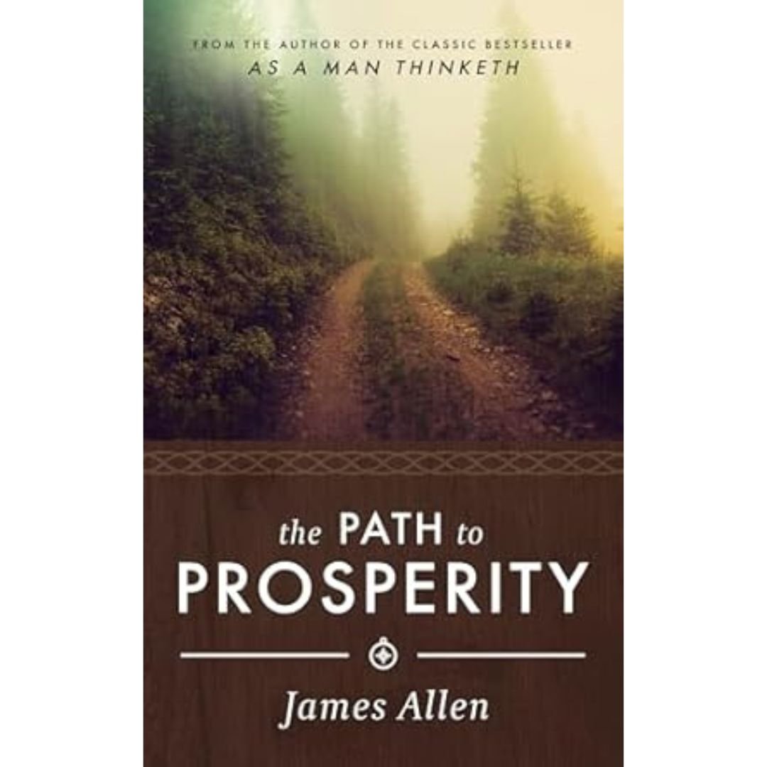 The Path to Prosperity - James Allen