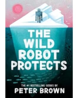 The Wild Robot Protects - Peter Brown