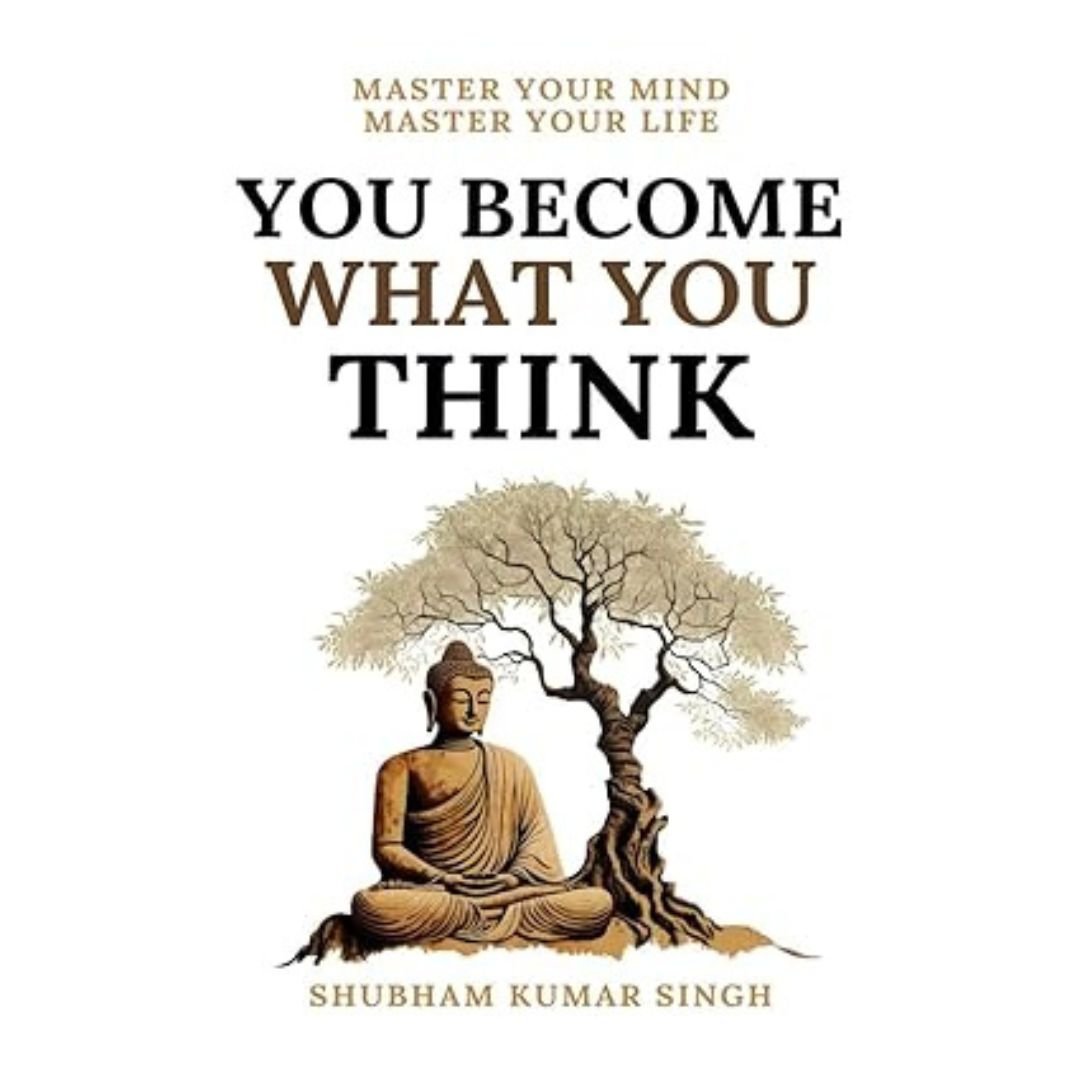 You Become What You Think - Shubham Kumar