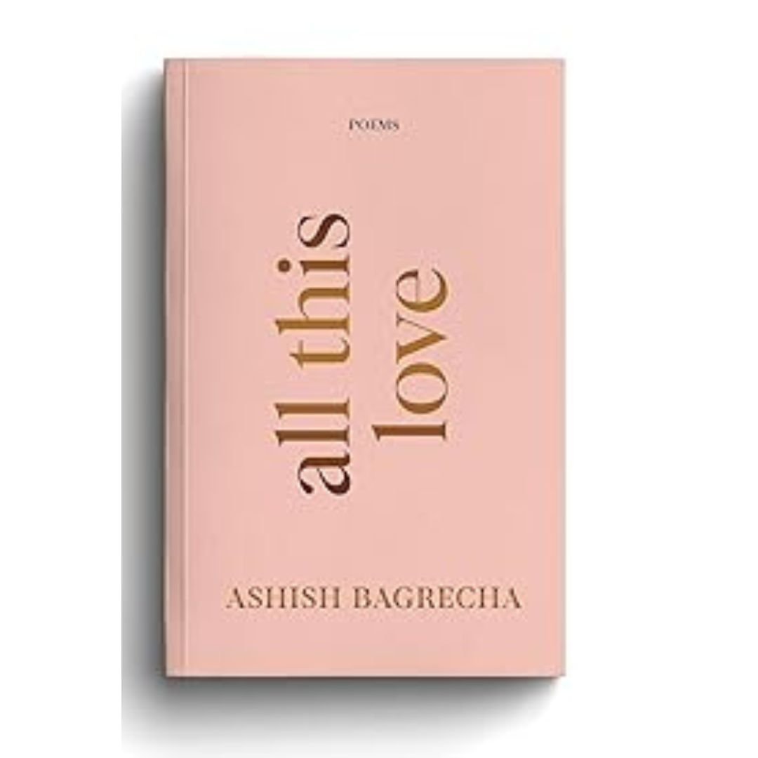 All This Love - Ashish Bagrecha