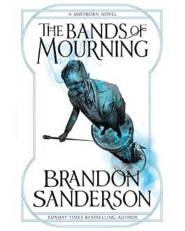 The Bands Of Mourning - Bradson Sanderson
