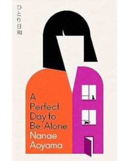 A Perfect Day to be Alone - Nanae Aoyama