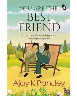 You are the Best Friend - Ajay K Pandey