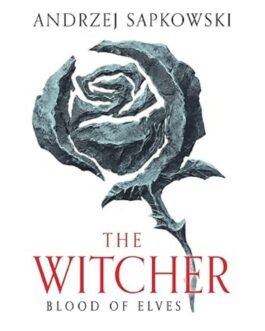 Blood of Elves - Andrzej Sapkowski