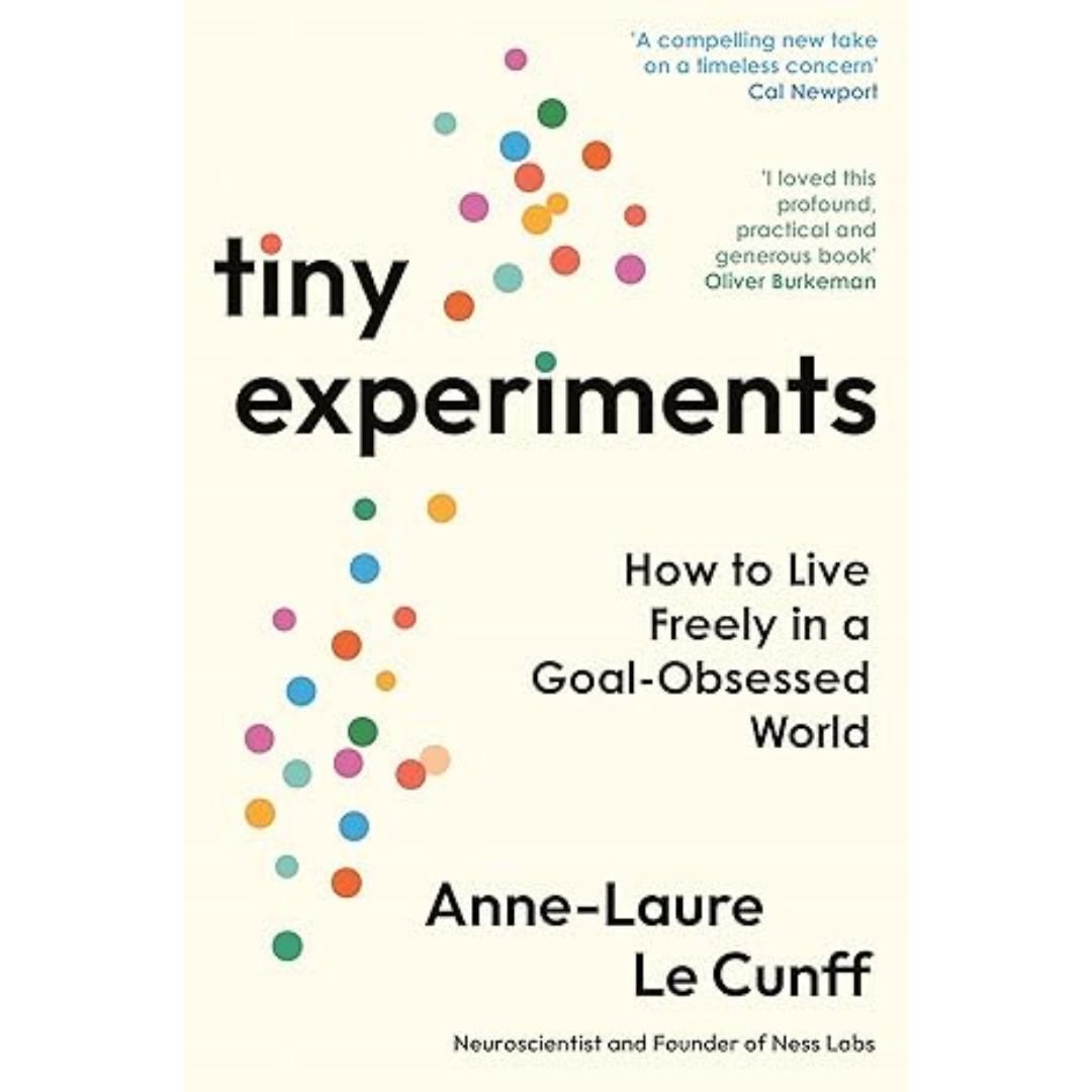 Tiny Experiments - Anne Laure Le Cunff