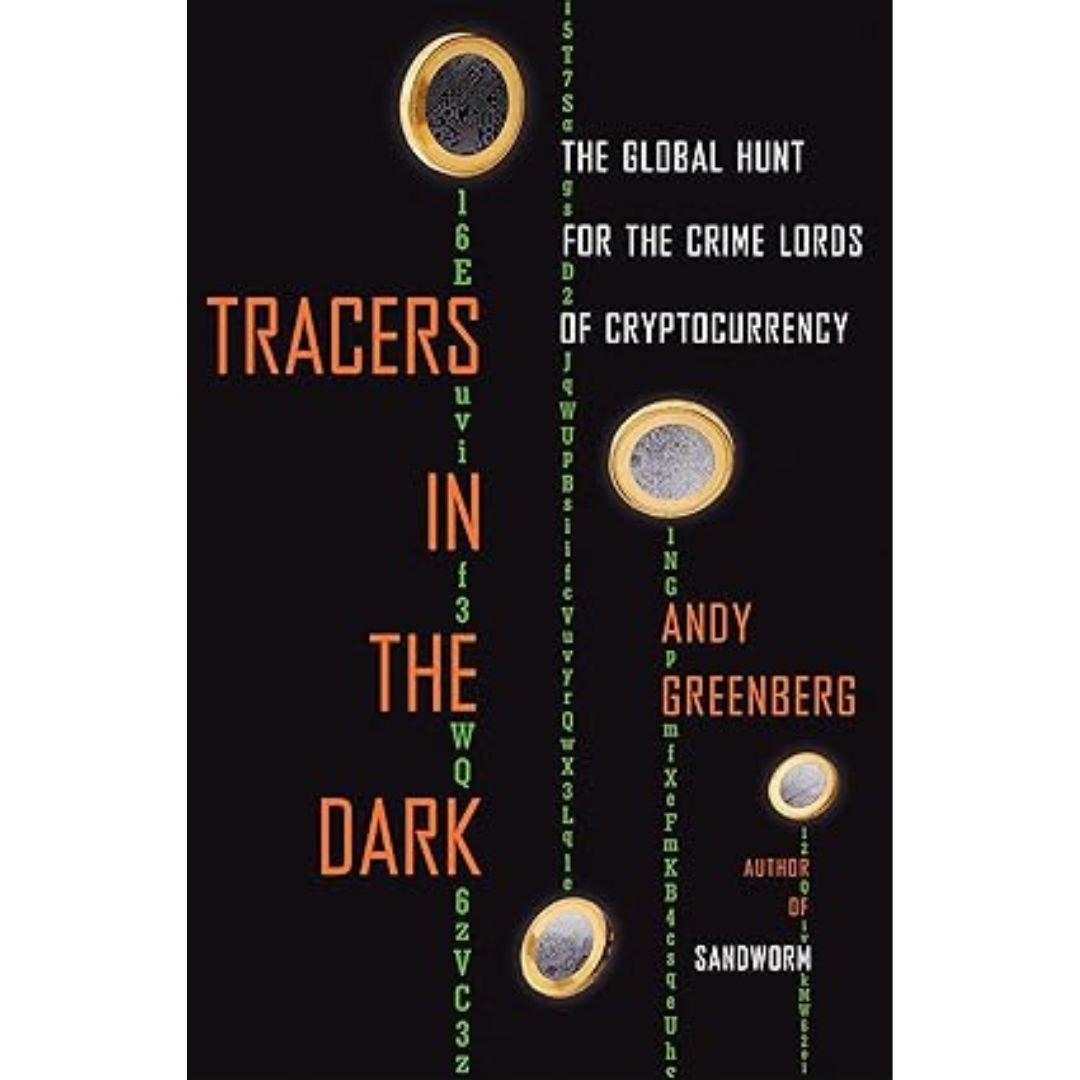 Tracers In The Dark - Andy Greenberg
