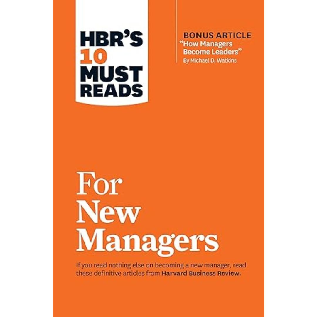 HBR's 10 Must Reads for New Managers