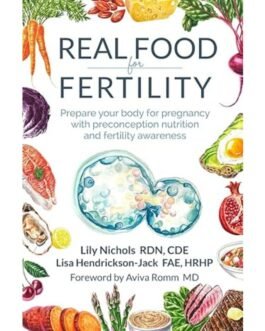 Real Food for Fertility - Lily Nichols