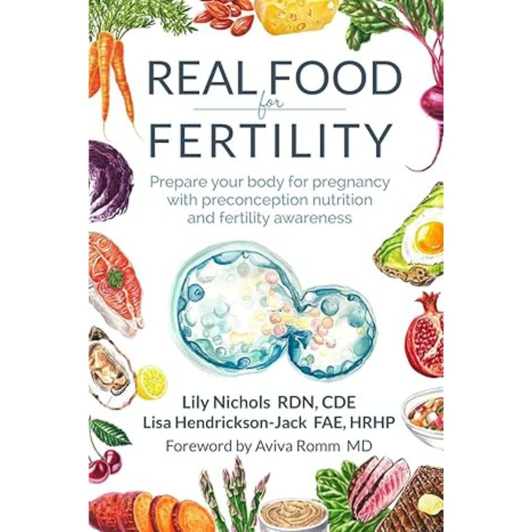 Real Food for Fertility - Lily Nichols