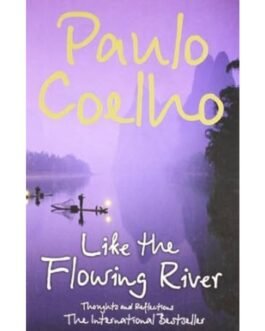 Like the Flowing River - Paulo Coelho