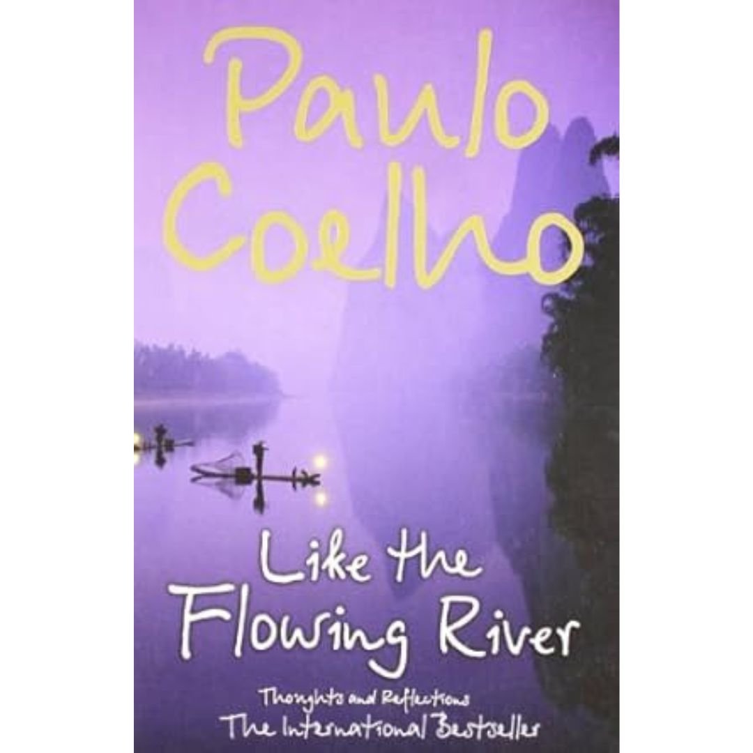 Like the Flowing River - Paulo Coelho Like the Flowing River - Paulo Coelho