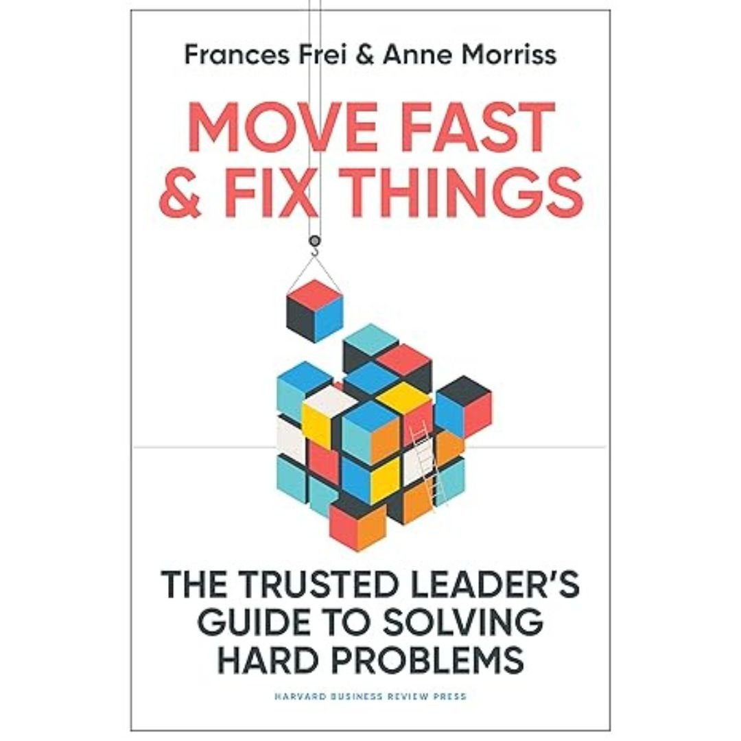 Move Fast and Fix Things - Francis Frei