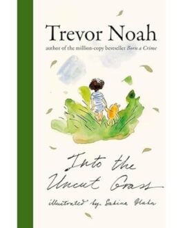 Into the Uncut Grass - Travor Noah