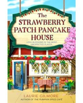 The Strawberry Stack Pancake House - Laurie Gilmore