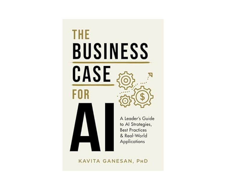 The Business Case for AI - Kavita Ganesan The Business Case for AI - Kavita Ganesan