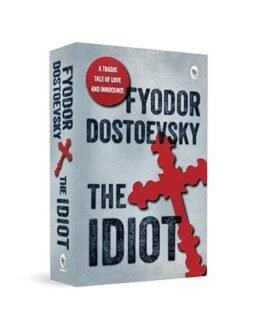 The Idiot - Fyodor Dostoevsky