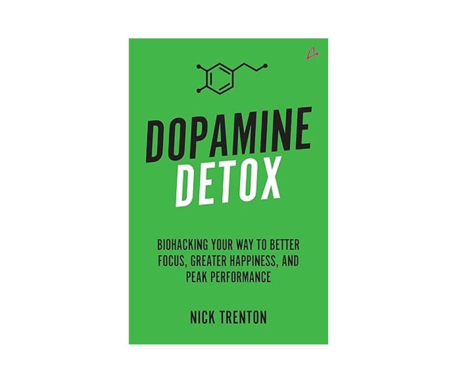Dopamine Detox - Nick Trenton