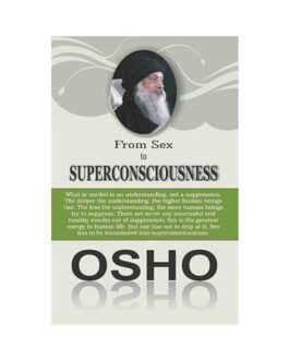 From Sex To Superconsciousness - Osho