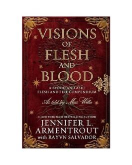 Visions of Flesh and Blood - Jennifer L Armentrout
