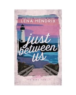 Just Between Us - Lena Hendrix