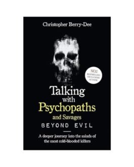 Talking With Psychopaths and Savages