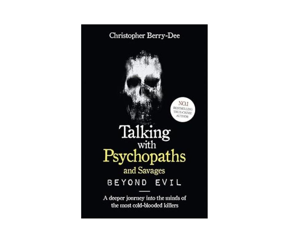 Talking With Psychopaths and Savages