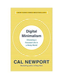 Digital Minimalism - Cal Newport