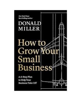 How to Grow Your Small Business - Donald Miller